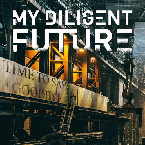 My Diligent Future : Time to Say Goodbye